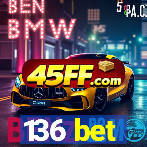136 bet
